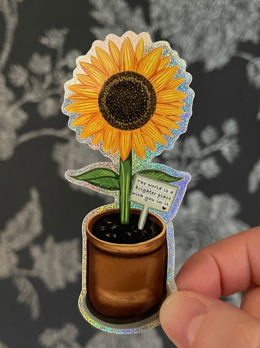 Sunflower Sticker ”The World Is A Brighter Place With You In It” Glossy Glitter Scrapbooking Journaling Mental Health Positive Message